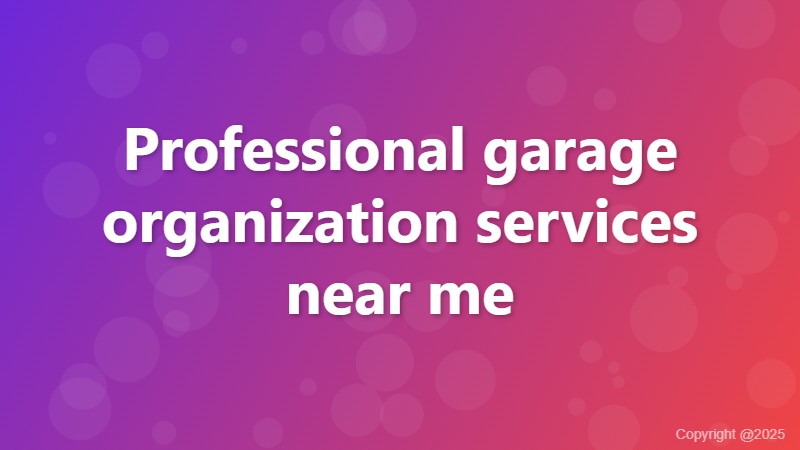 Professional garage organization services near me